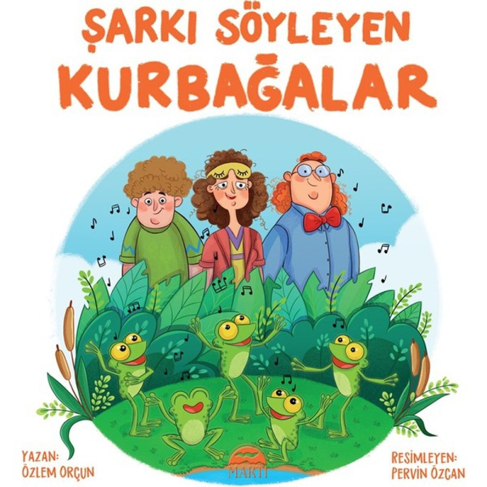 Şarkı Söyleyen Kurbağalar - Özlem Orçun Çocuk Öykü Fiyatı