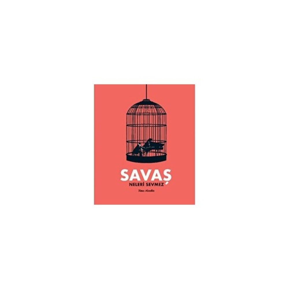 Savaş Neleri Sevmez - Ximo Abadía Edebiyat Fiyatı