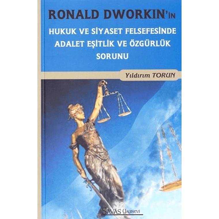Savaş Yayınevi Ronald Dworkin'in Hukuk ve Siyaset Felsefesinde Adalet Eşitlik ve Özgürlük Sorunu Diğer Fiyatı