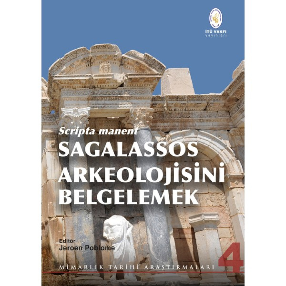 Scripta Manent - Sagalassos Arkeolojisini Belgelemek Akademik Fiyatı