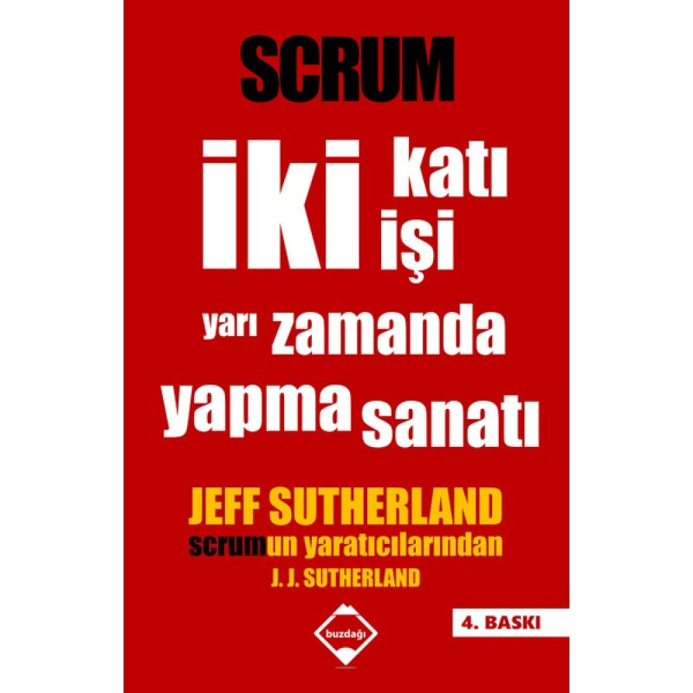 Scrum: İki Katı İşi Yarı Zamanda Yapma Sanatı - Jeff Sutherland Kişisel Gelişim Kitapları Fiyatı