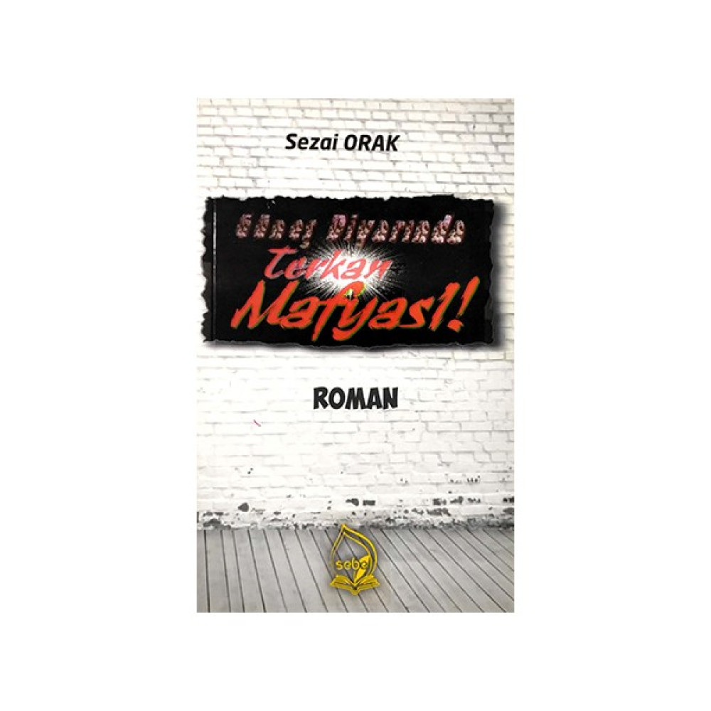 Sebe Yayınları Güneş Diyarında Terkan Mafyası - Sezai Orak Edebiyat Fiyatı