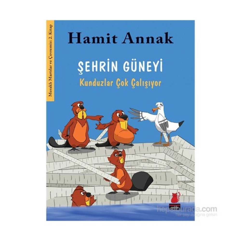Şehrin Güneyi - Kunduzlar Çok Çalışıyor-Hamit Annak Çocuk Masal Fiyatı