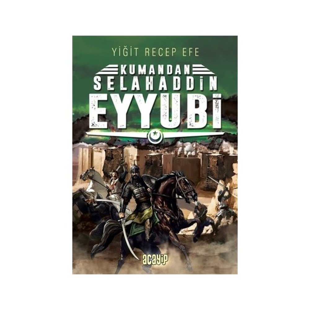 Selahaddin Eyyubi: Kumandan 9 - Yiğit Recep Efe Roman Fiyatı