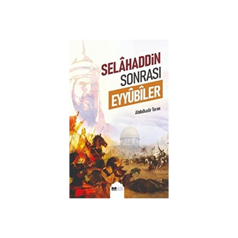 Selahaddin Sonrası Eyyübiler - Abdulkadir Turan Tarih Fiyatı