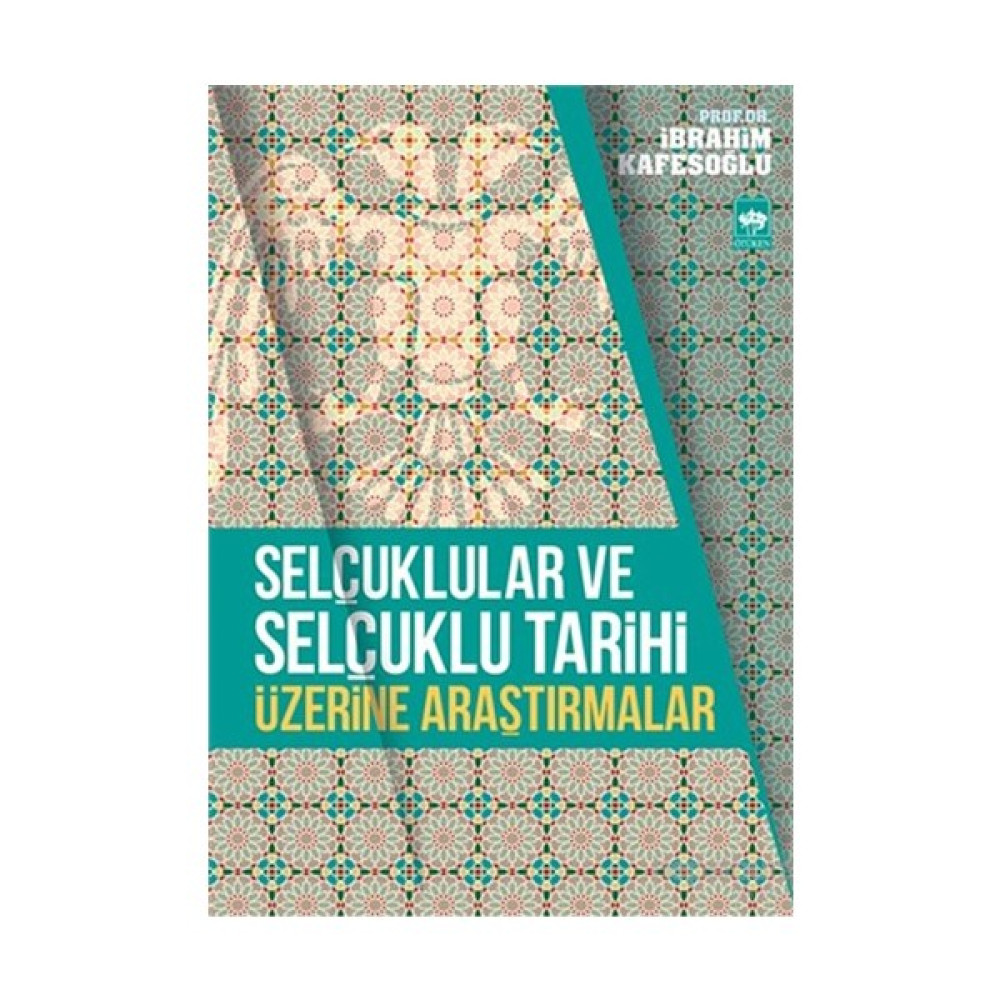 Selçuklular Ve Selçuklu Tarihi Üzerine Araştırmalar-İbrahim Kafesoğlu Türk Tarihi Fiyatı