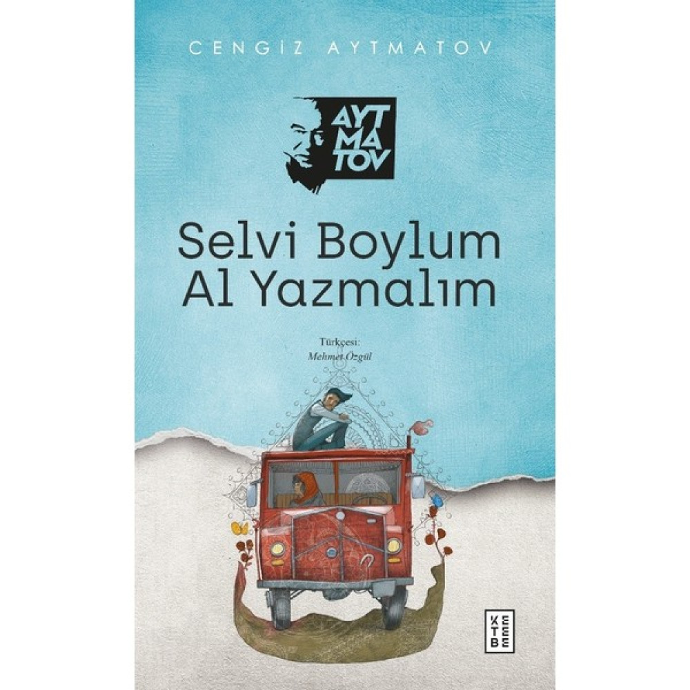 Selvi Boylum Al Yazmalım - Cengiz Aytmatov Dünya Edebiyatı Fiyatı