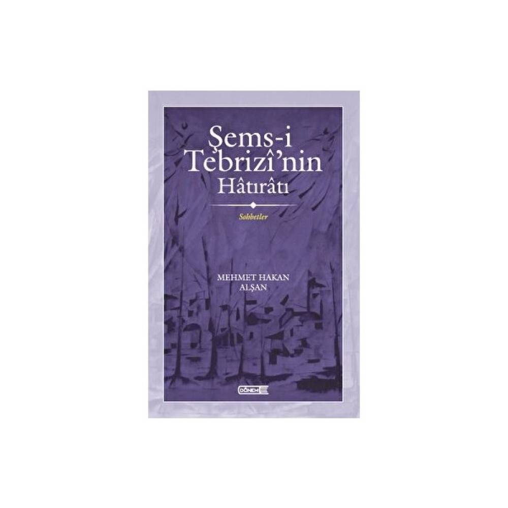 Şems-I Tebrizi’nin Hatıratı Sohbetler Edebiyat Fiyatı