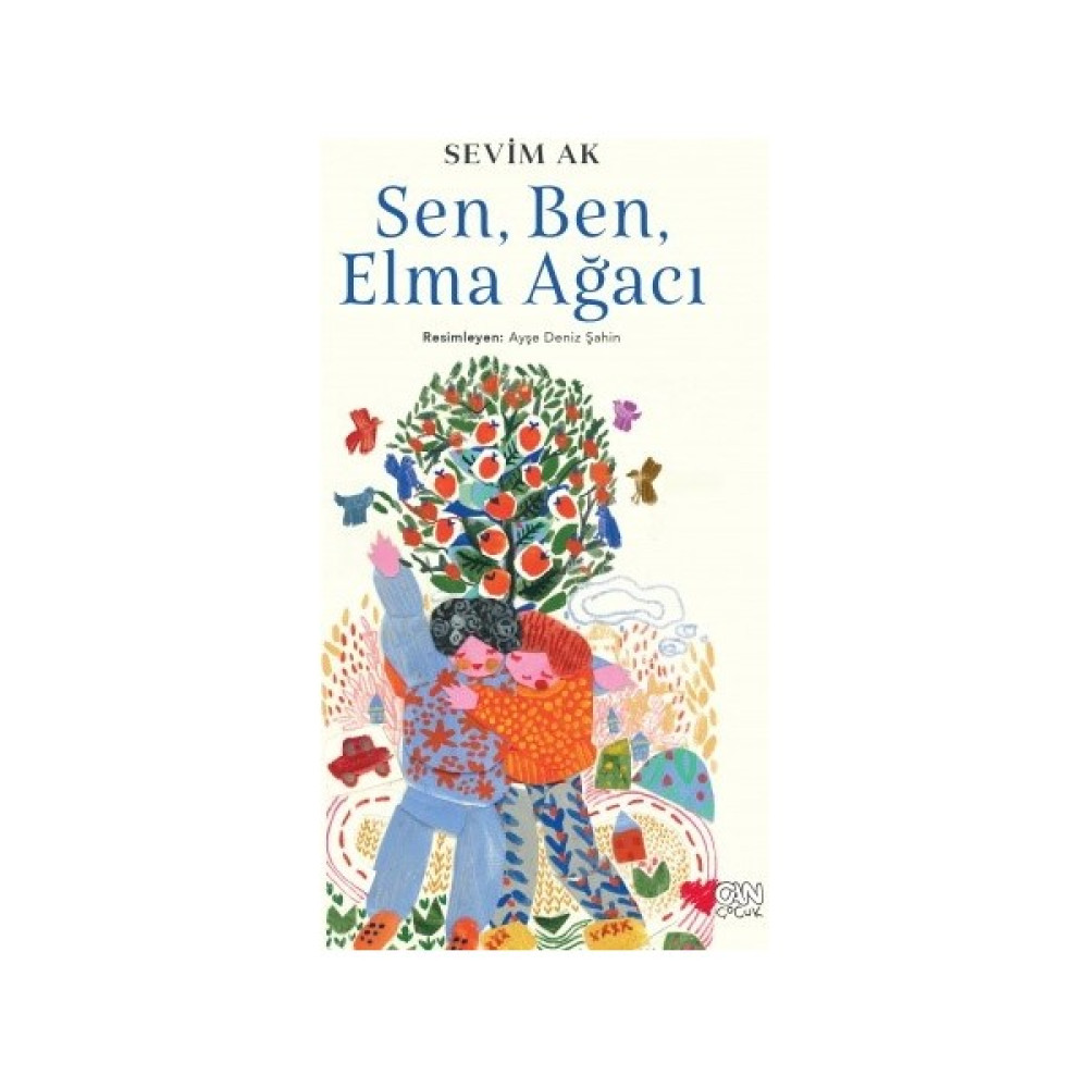 Sen, Ben ve Elma Ağacı - Sevim Ak Çocuk Öykü Fiyatı