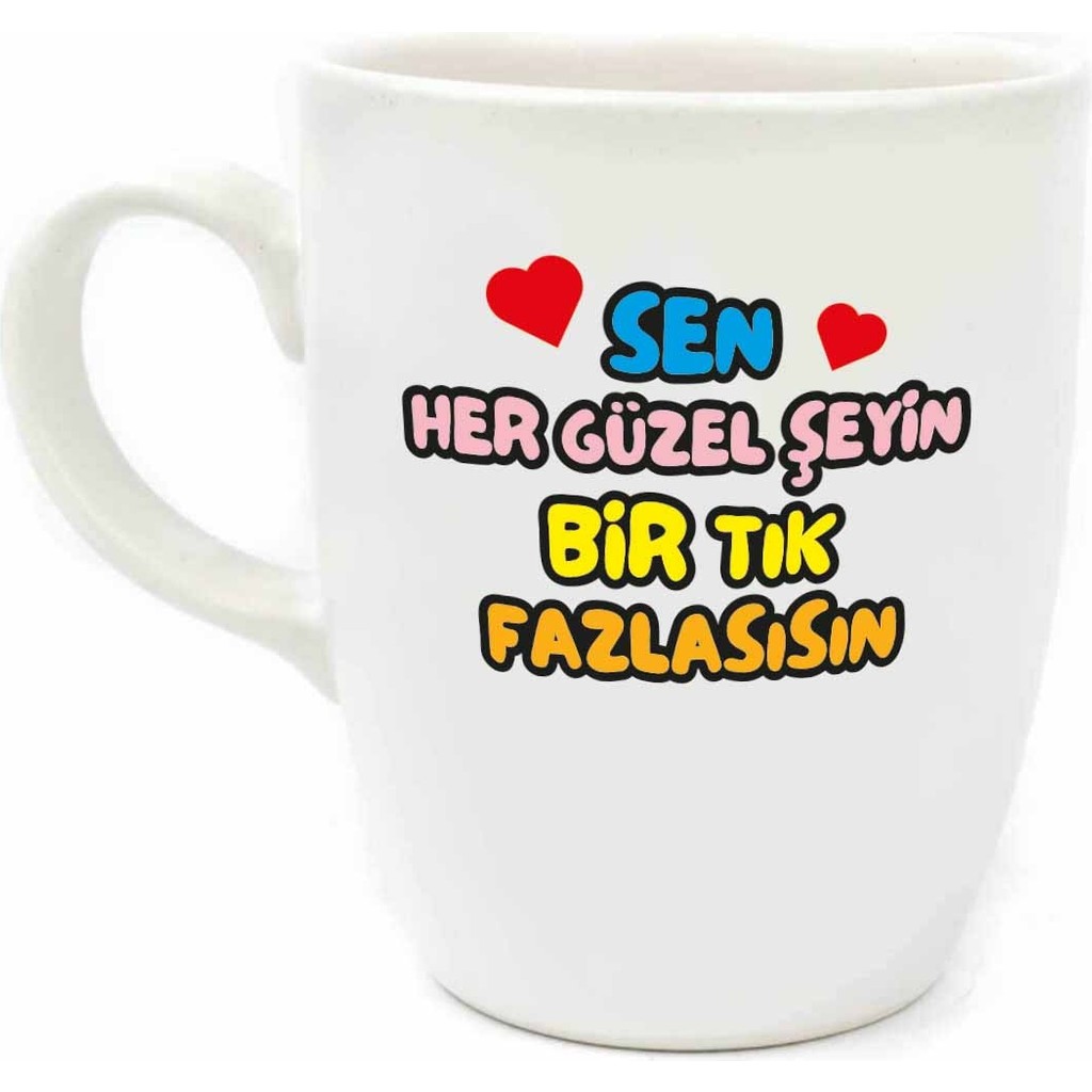 Sen Her Güzel Şeyin Bir Tık Fazlasısın Krem Oval Kupa - Hediyelik Kupa Fincan Mug - 1 Adet Diğer Fiyatı