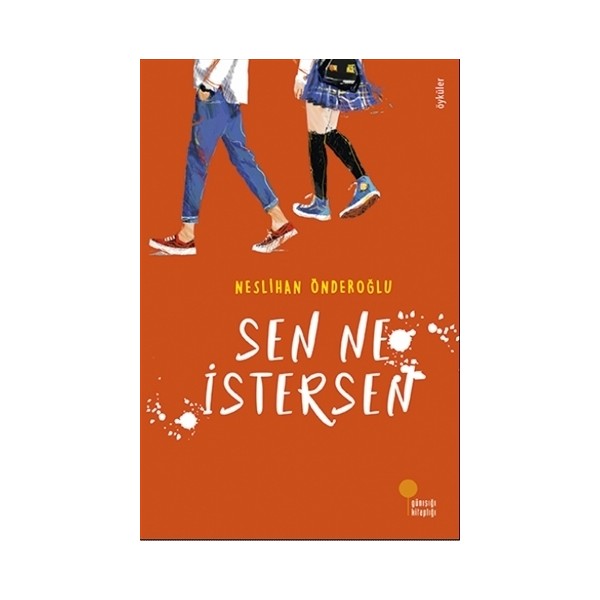Sen Ne İstersen - Neslihan Önderoğlu Öykü Kitapları Fiyatı