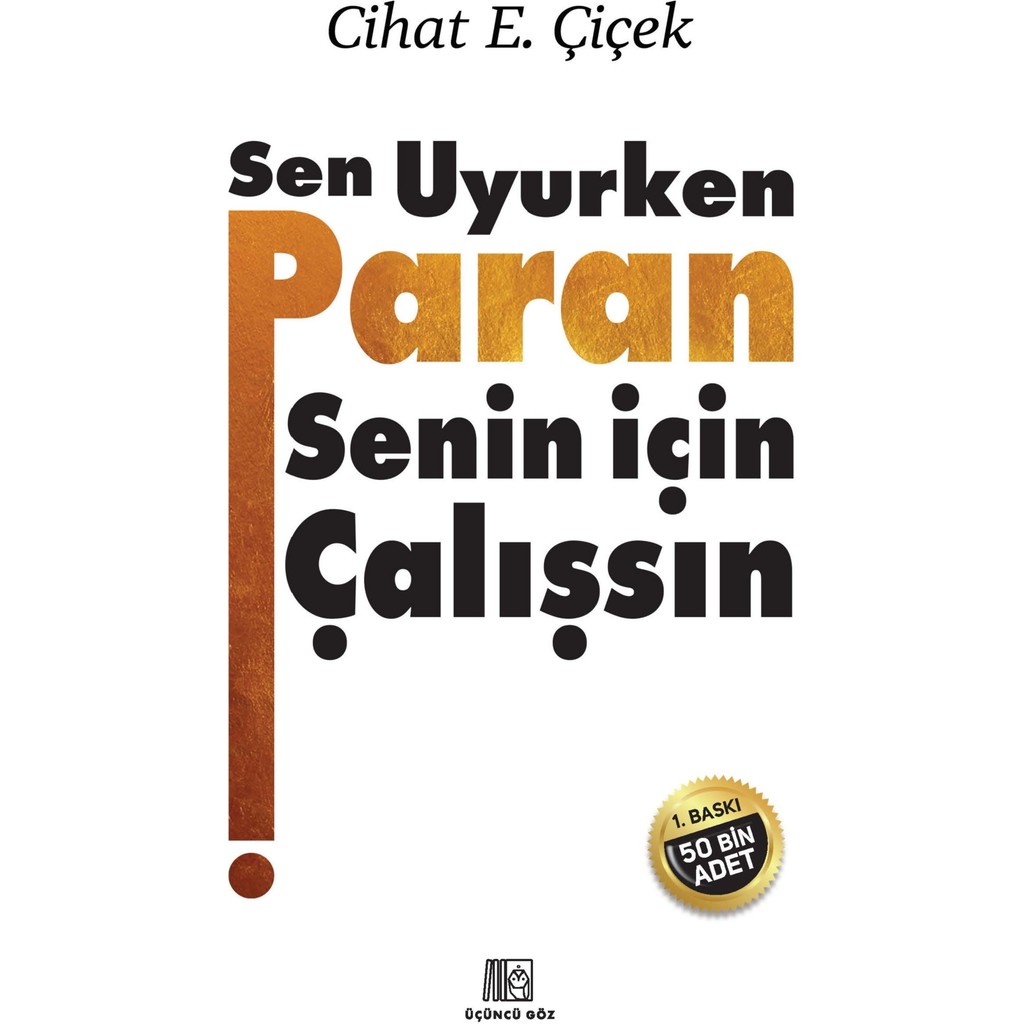 Sen Uyurken Paran Senin İçin Çalışsın - Cihat E. Çiçek Ekonomi Pazarlama Kitapları Fiyatı