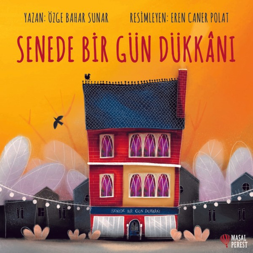 Senede Bir Gün Dükkanı - Özge Bahar Sunar Okul Öncesi Eğitici & Öğretici Kitaplar Fiyatı