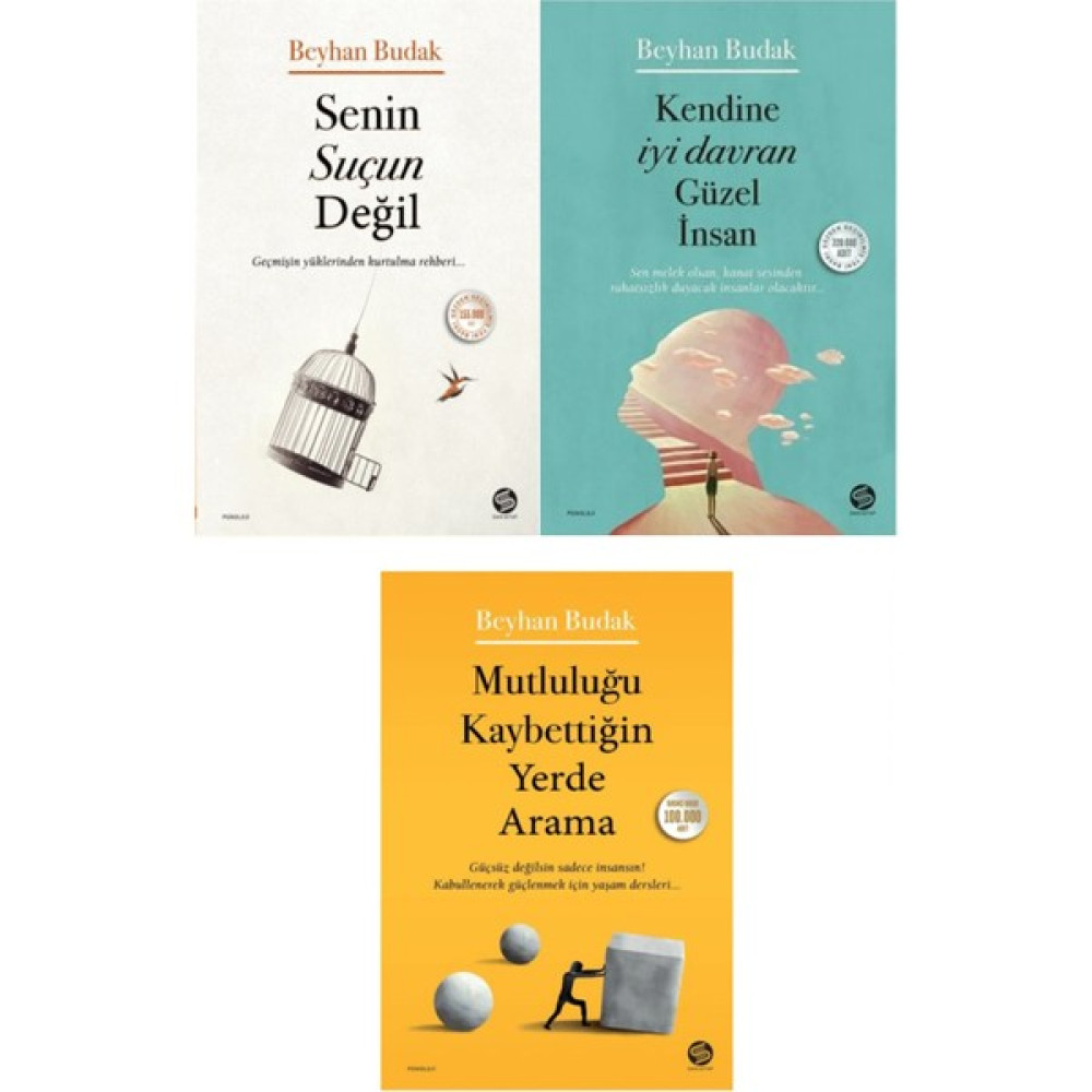 Senin Suçun Değil - Kendine İyi Davran Güzel İnsan - Mutluluğu Kaybettiğin Yerde Arama 3 Kitap - Beyhan Budak Kişisel Gelişim ve Psikoloji Fiyatı