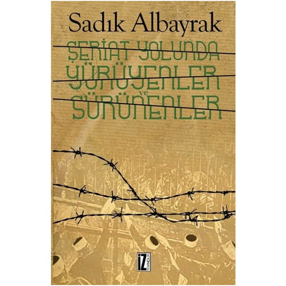 Şeriat Yolunda Yürüyenler Ve Sürünenler - Sadık Albayrak Tarih Fiyatı
