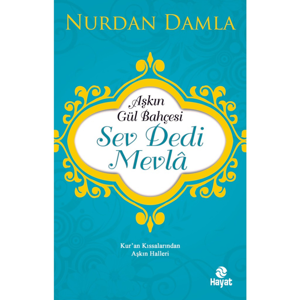 Sev Dedi Mevlâ - Nurdan Damla Din Kitapları Fiyatı