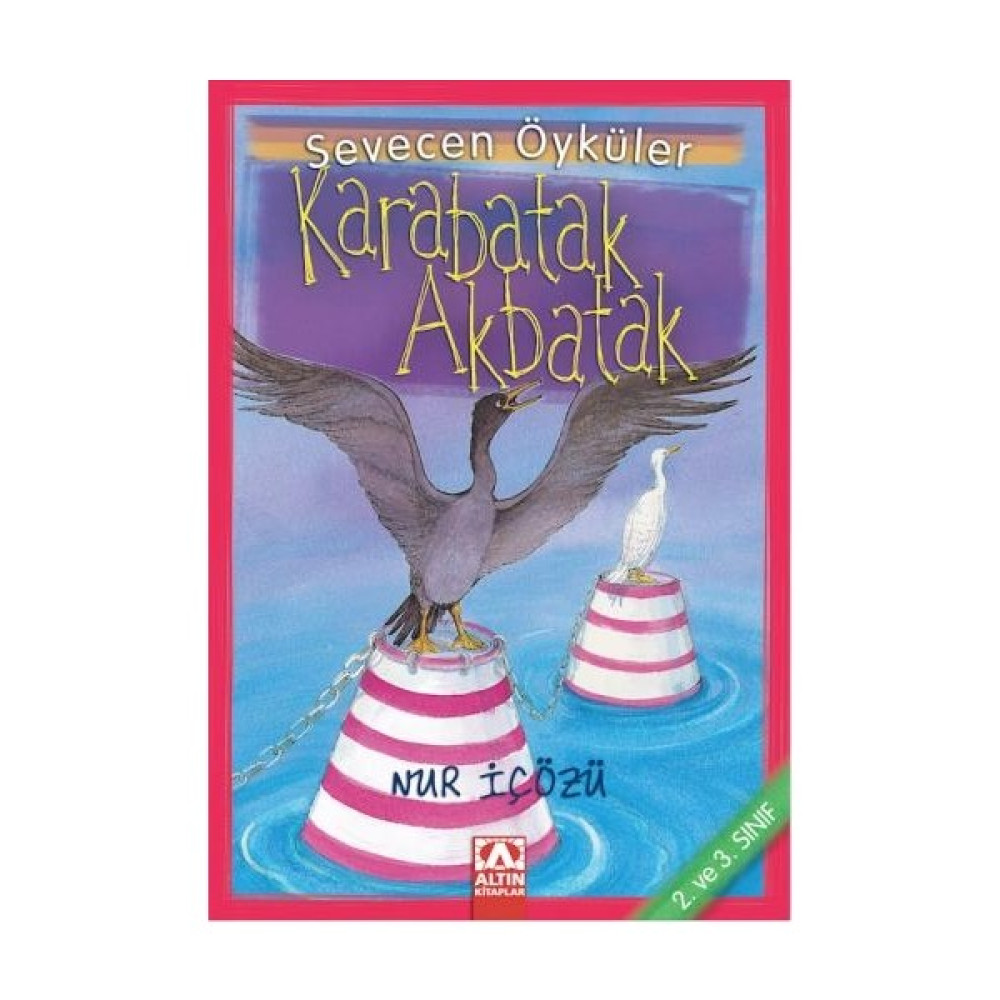 Sevecen Öyküler Dizisi 05 Karabatak Akbatak-Nur İçözü Çocuk Masal Fiyatı