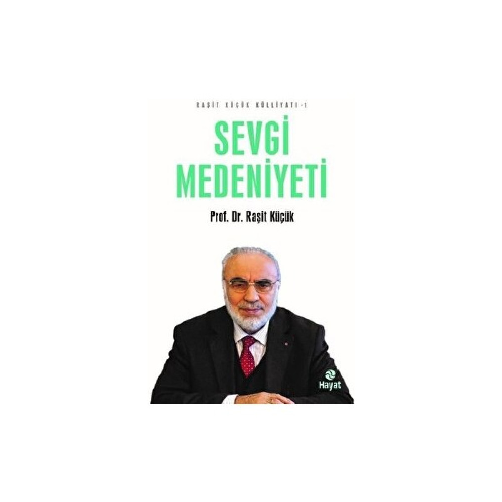 Sevgi Medeniyeti - Raşit Küçük Külliyatı 1 Din Kitapları Fiyatı