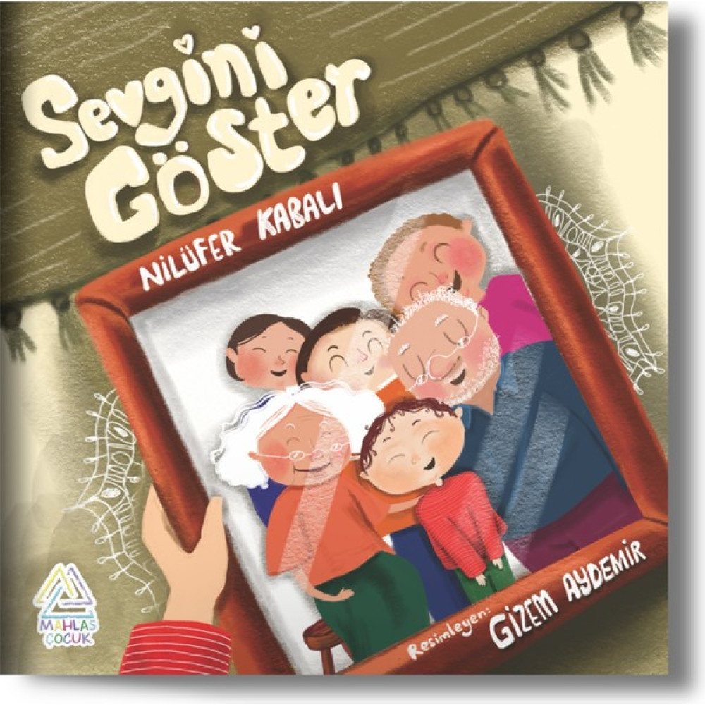 Sevgini Göster - Nilüfer Kabalı Çocuk Masal Fiyatı