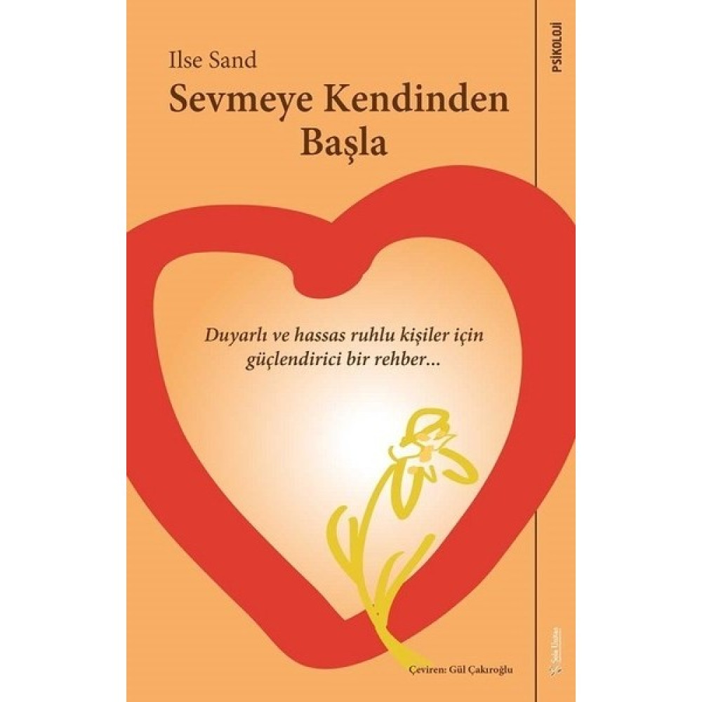 Sevmeye Kendinden Başla - Ilse Sand Kişisel Gelişim ve Psikoloji Fiyatı