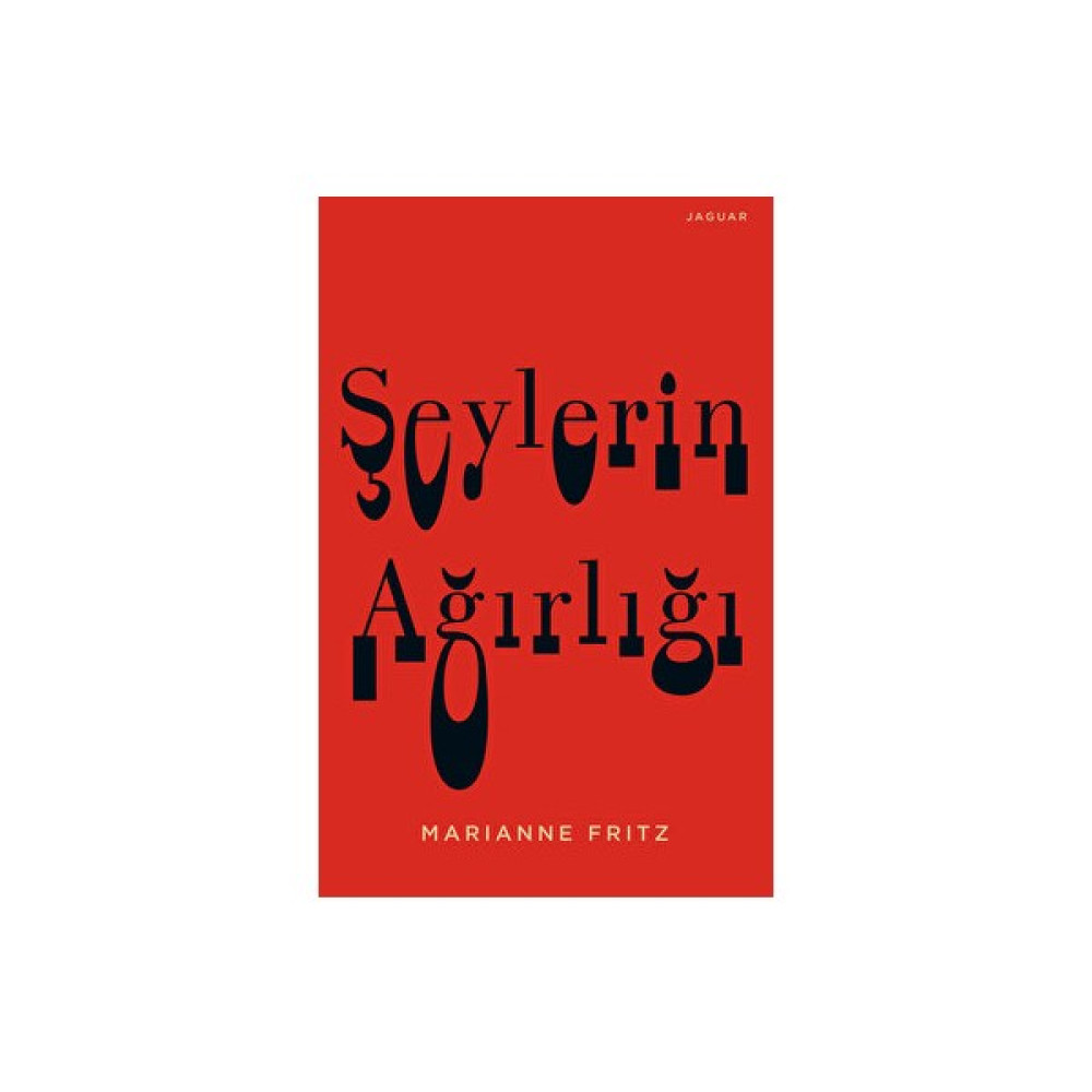Şeylerin Ağırlığı - Marianne Fritz Edebiyat Fiyatı