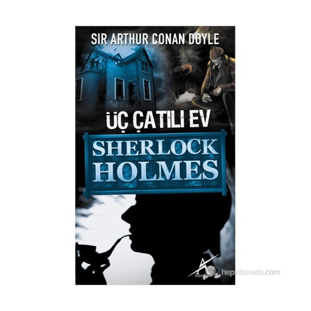 Sherlock Holmes : Üç Çatılı Ev - Sir Arthur Conan Doyle Polisiye Fiyatı