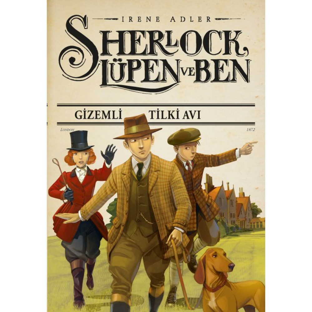 Sherlock Lupen Ve Ben - Gizemli Tilki Avı - Irene Adler Okul Öncesi Eğitici & Öğretici Kitaplar Fiyatı