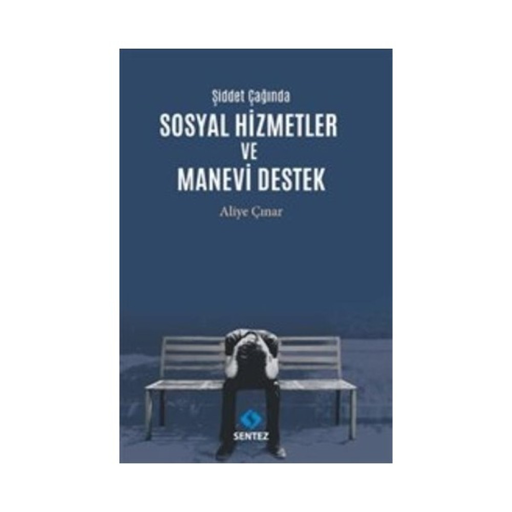 Şiddet Çağında Sosyal Hizmetler ve Manevi Destek Kişisel Gelişim ve Psikoloji Fiyatı