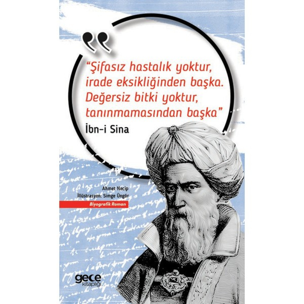 Şifasız Hastalık Yoktur Irade Eksikliğinden Başka, Değersiz Bitki Yoktur Tanınmamasından Başka - Ibn-I Sina Diğer Biyografi Kitapları Fiyatı
