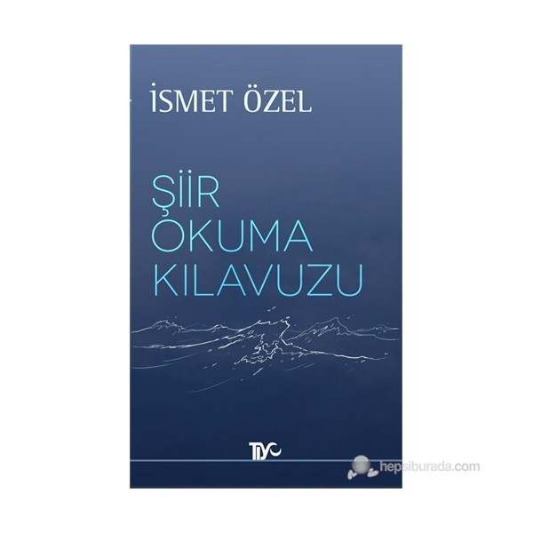 Şiir Okuma Kılavuzu - İsmet Özel Şiir Kitapları Fiyatı