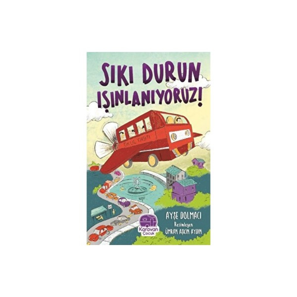 Sıkı Durun Işınlanıyoruz - Ayşe Dolmacı Çocuk Masal Fiyatı