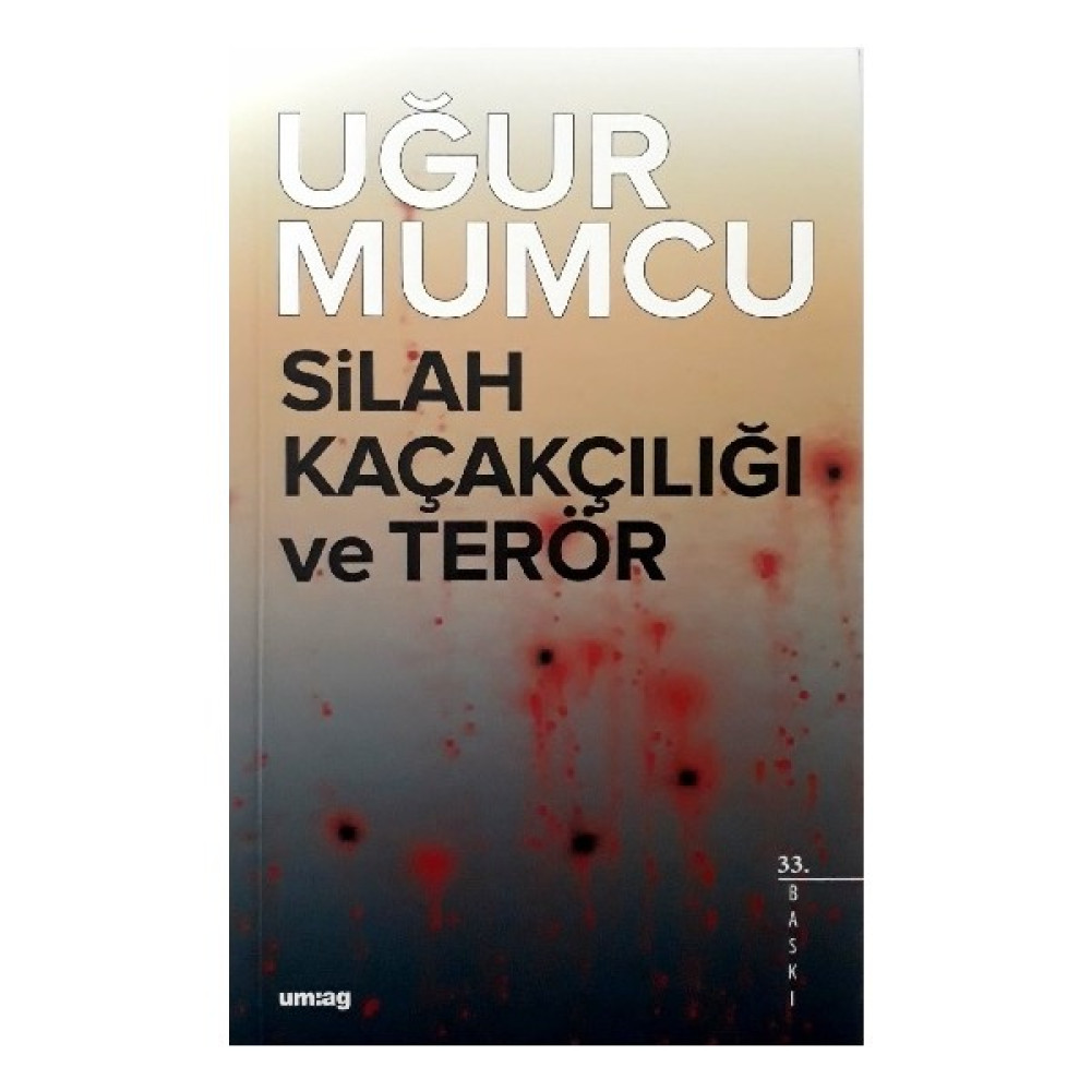Silah Kaçakçılığı ve Terör Türk ve Dünya Siyaseti Fiyatı