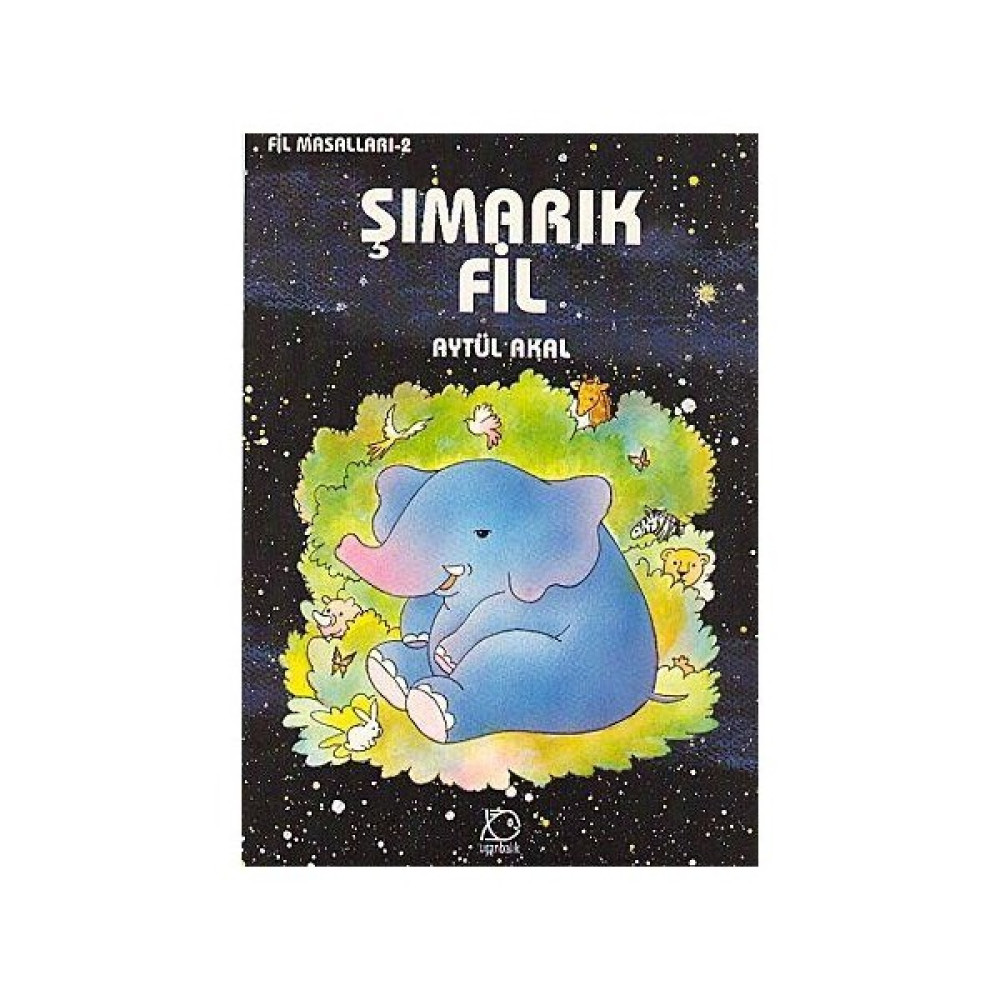 Şımarık Fil - Aytül Akal Çocuk Masal Fiyatı