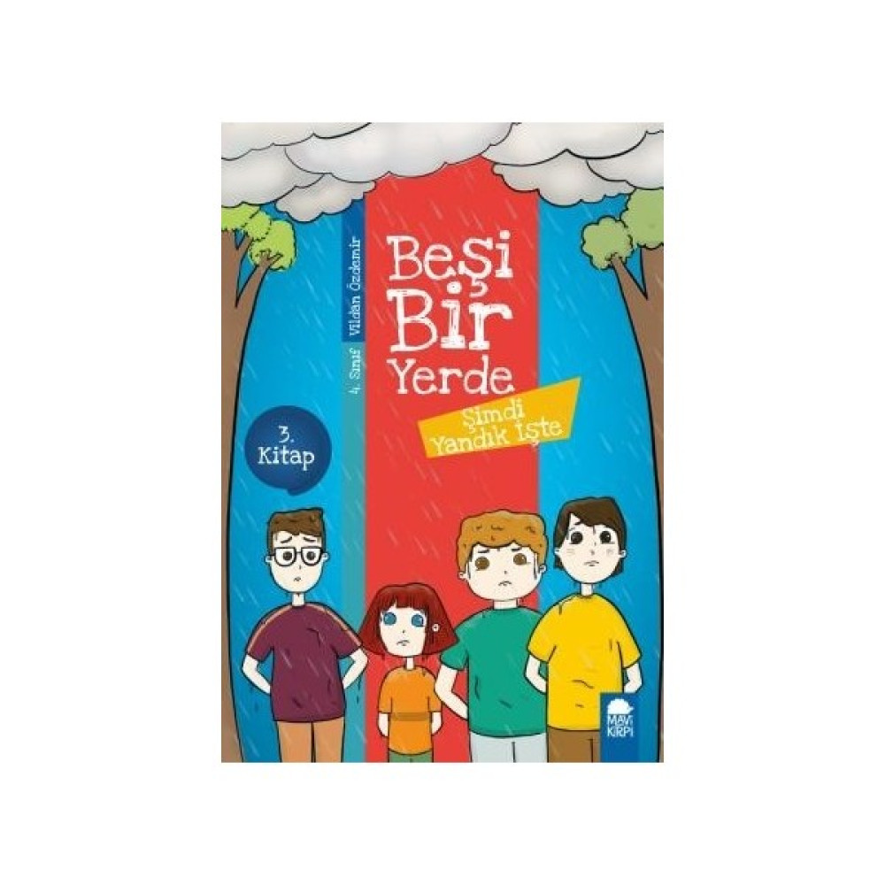 Şimdi Yandık İşte - Beşi Bir Yerde 3. Kitap / 4. Sınıf Okuma Kitabı - Vildan Özdemir Çocuk Öykü Fiyatı