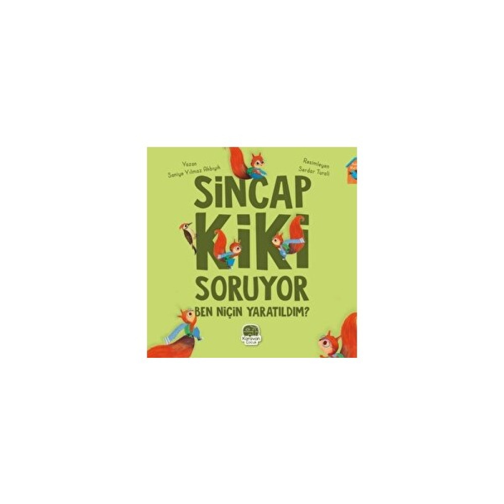 Sincap Kiki Soruyor Ben Niçin Yaratıldım - Saniye Yılmaz Akbıyık Çocuk Masal Fiyatı