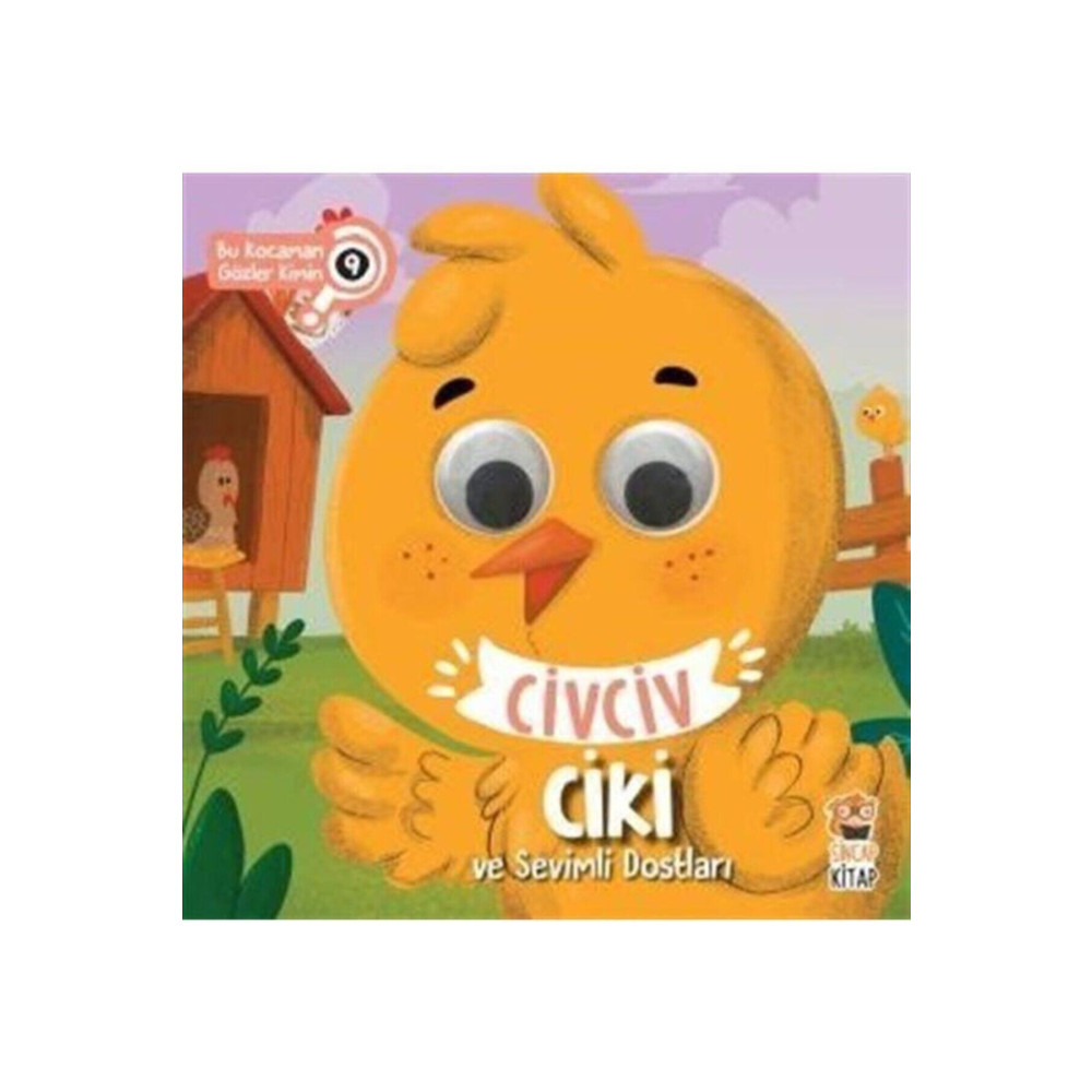 Sincap Kitap Civciv Ciki Ve Sevimli Dostları - Bu Kocaman Gözler Kimin 9 Çocuk Öykü Fiyatı