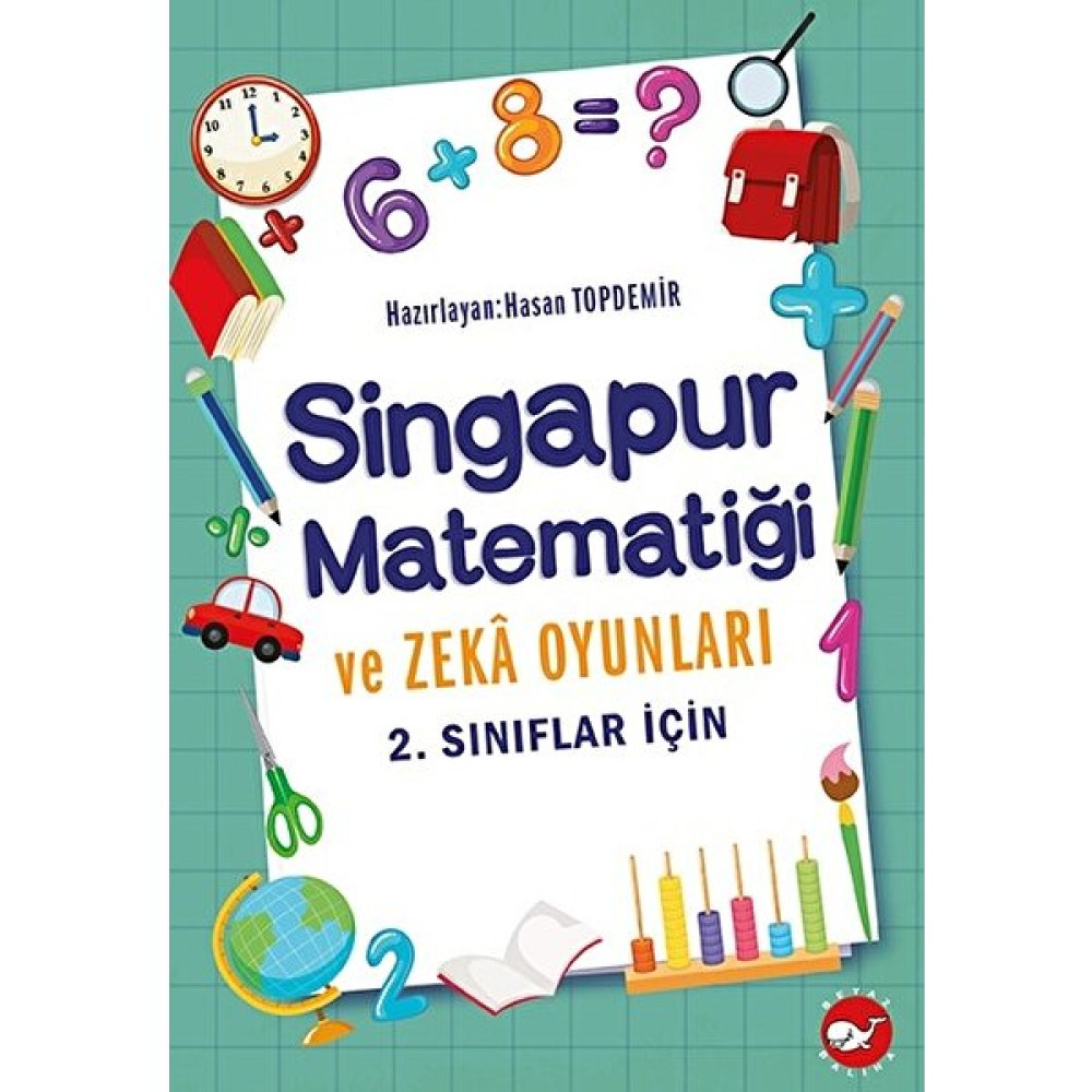 Singapur Matematiği Ve Zeka Oyunları- 2. Sınıflar İçin - Hasan Topdemir Zihinsel Gelişim Kitapları Fiyatı
