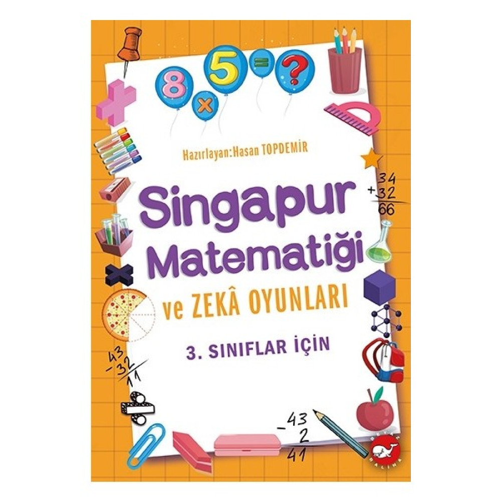 Singapur Matematiği Ve Zeka Oyunları- 3. Sınıflar İçin - Hasan Topdemir Zihinsel Gelişim Kitapları Fiyatı
