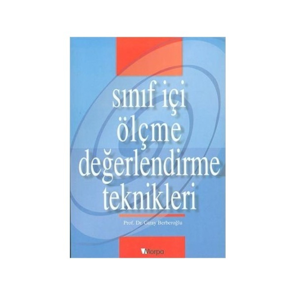Sınıf Içi Ölçme Değerlendirme Teknikleri - Giray Berberoğlu Kaynak Kitapları Fiyatı