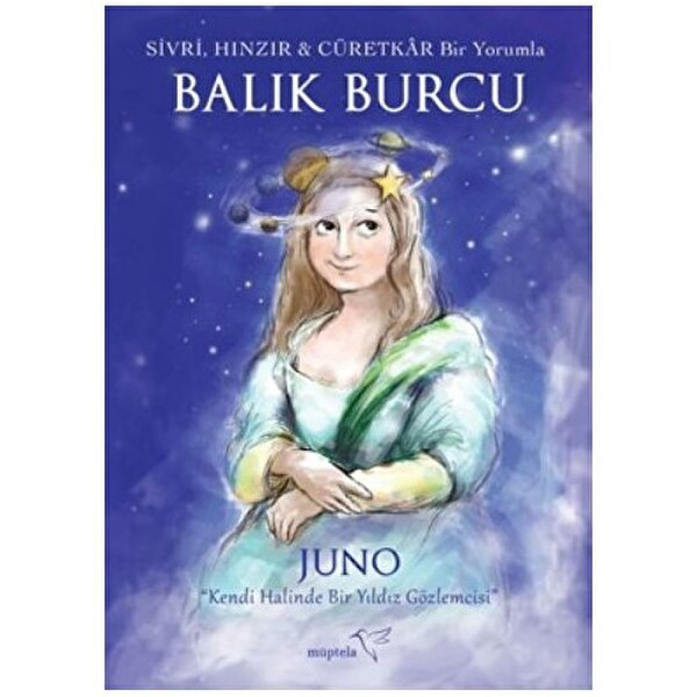 Sivri, Hınzır Ve Cüretkar Bir Yorumla Balık Burcu-Juno Astroloji - Fal - Rüya Tabirleri Fiyatı
