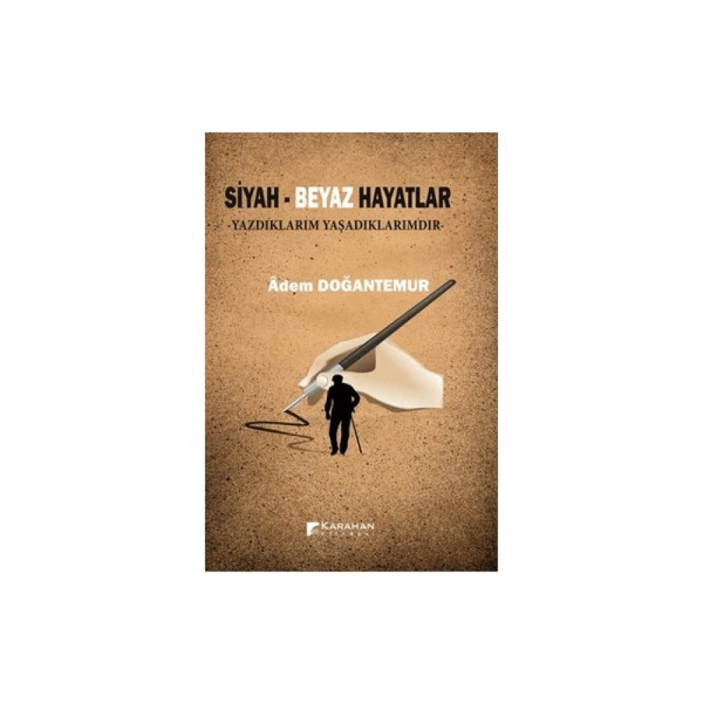 Siyah - Beyaz Hayatlar - Adem Doğantemur Mektup - Anı - Günlük - Anlatı Fiyatı