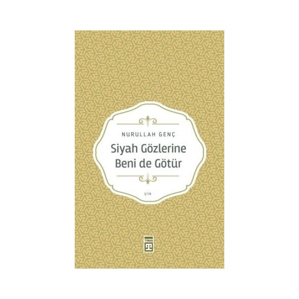 Siyah Gözlerine Beni De Götür - Nurullah Genç Şiir Kitapları Fiyatı