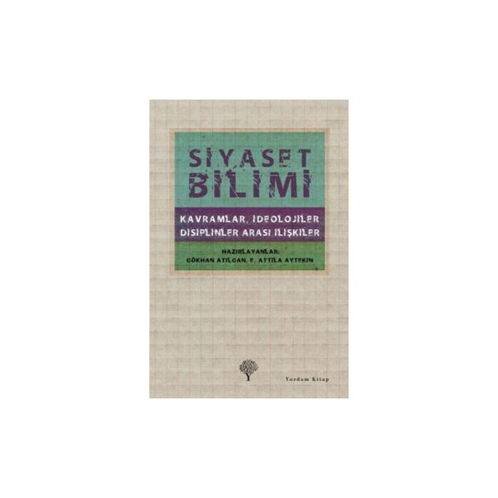 Siyaset Bilimi - (Kavramlar, İdeolojiler, Disiplinler Arası İlişkiler) (Ciltli) - Gökhan Atılgan Hukuk Kitapları Fiyatı