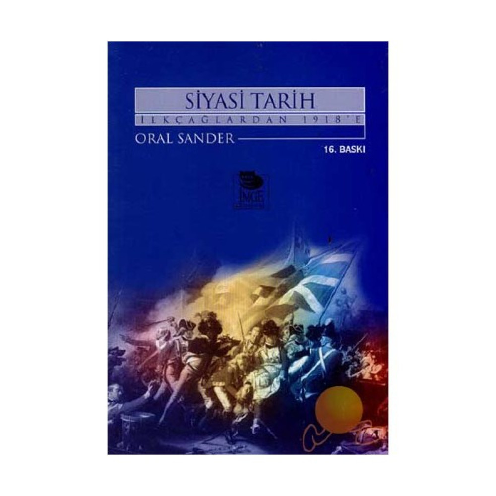 Siyasi Tarih - İlk Çağlardan 1918'e - Oral Sander Dünya Tarihi Fiyatı