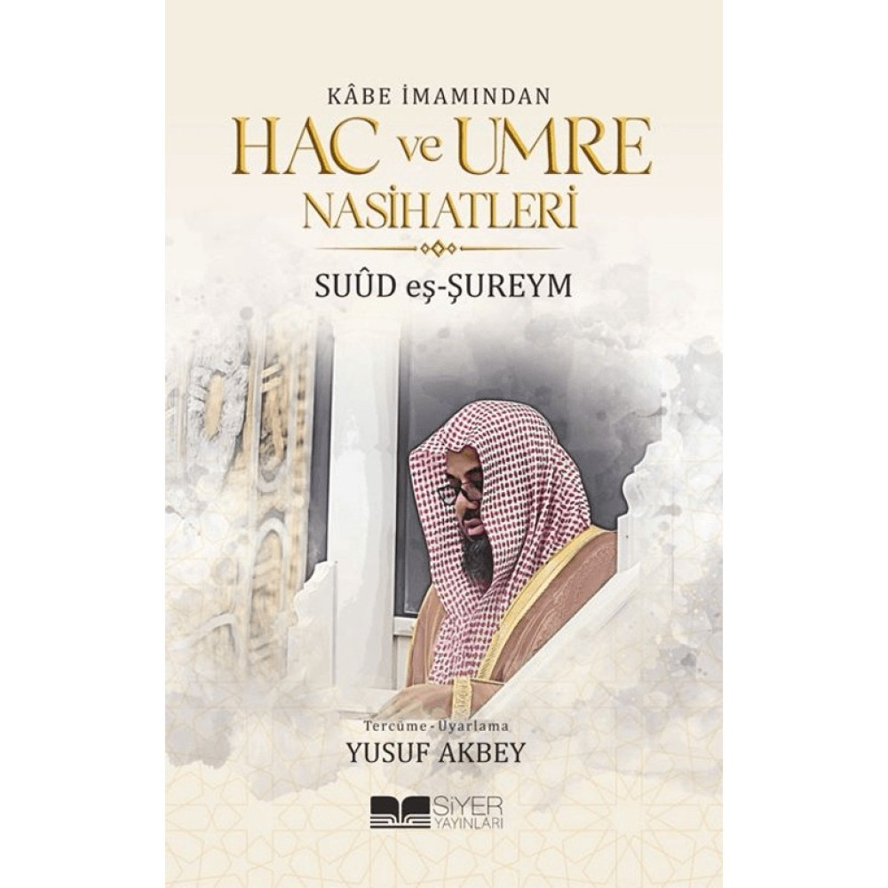 Siyer Yayınları Kabe Imamından Hac ve Umre Nasihatleri Din Kitapları Fiyatı