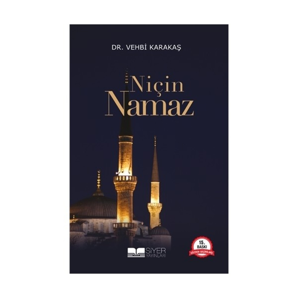 Siyer Yayınları Niçin Namaz Dr. Vehbi Karakaş 204 Sayfa Türkçe Ciltsiz Kitap Güncel - Genel Konular Fiyatı