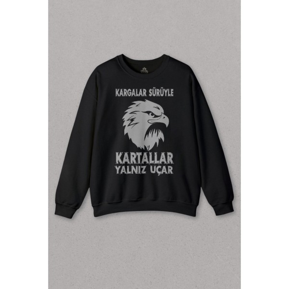 So Cool Kargalar Sürüyle Kartallar Yalnız Uçar Baskılı Beşiktaş Baskılı Unisex Sweat Erkek Sweatshirt Fiyatı