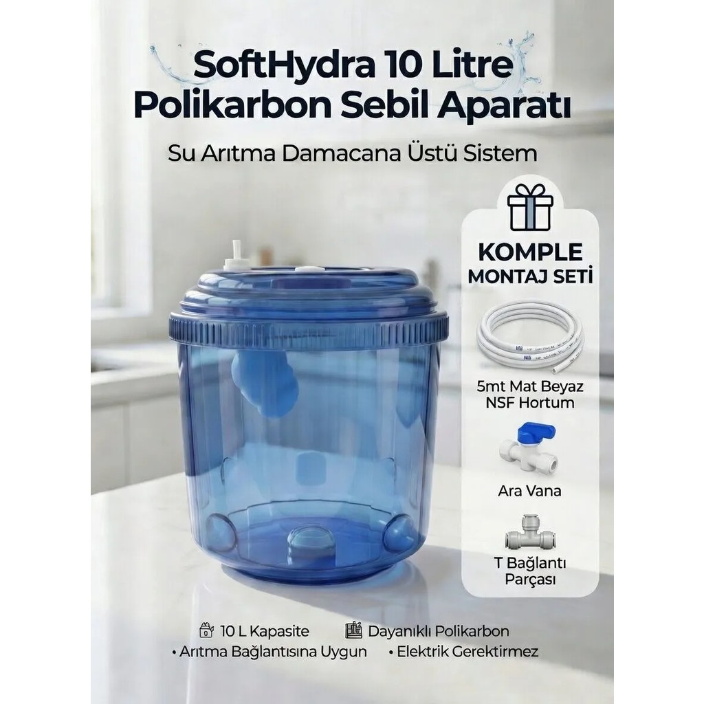 SoftHydra 10 Litre Sebil Üstü Arıtma Aparatı - Şeffaf Mavi Polikarbon Tank - 5m NSF Hortum ve Şamandıra Dahil Diğer Fiyatı