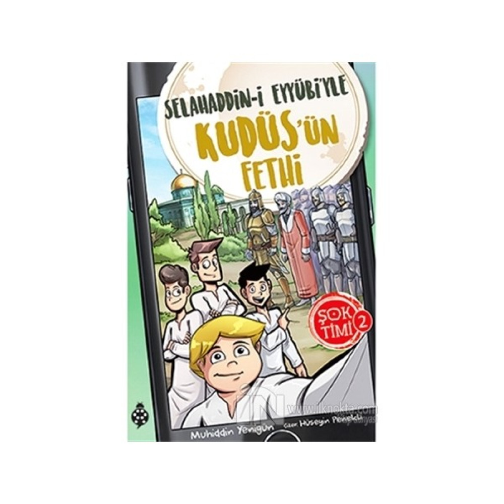 Şok Timi - 2: Selahaddin-İ Eyyübi'Yle Kudüs'Ün Fethi Zihinsel Gelişim Kitapları Fiyatı