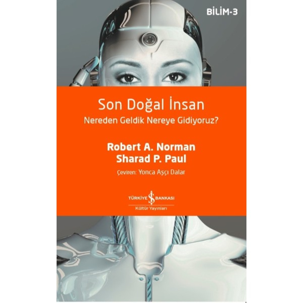 Son Doğal İnsan Nereden Geldik Nereye Gidiyoruz ? - Robert A. Norman – Sharad P.Paul Bilim Kurgu & Fantastik Fiyatı